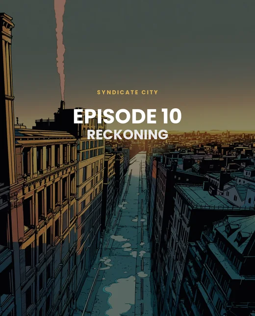 Episode 10 — Reckoning